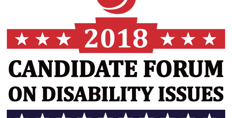 2018 Candidate Forum on Disability Issues